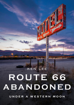 Paperback Route 66 Abandoned: Under a Western Moon Book