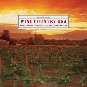 Hardcover Wine Country USA: Touring, Tasting, and Buying at America's Regional Wineries Book