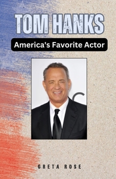 Paperback Tom Hanks: America's Favorite Actor Book