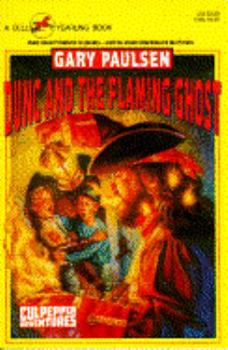 Dunc and the Flaming Ghost (Culpeper Adventures, No 7) - Book #7 of the Culpepper Adventures