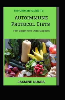 Paperback The Ultimate Guide To Autoimmune Protocol Diets For Beginners And Experts [Large Print] Book