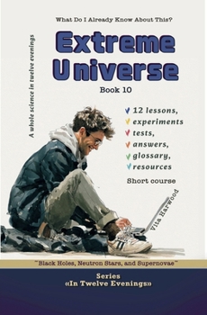 Extreme Universe: What Do I Already Know About This? (In Twelve Evenings)