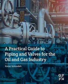 Paperback A Practical Guide to Piping and Valves for the Oil and Gas Industry Book