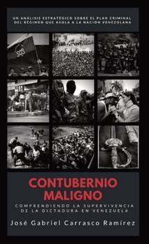 Hardcover Contubernio Maligno: Comprendiendo la supervivencia de la dictadura en Venezuela [Spanish] Book