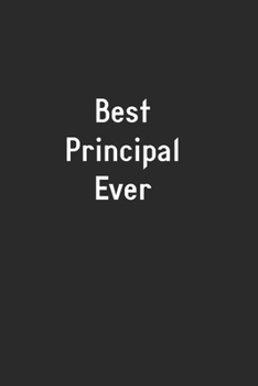 Paperback Best Principal Ever.: Lined Notebook (110 Pages 6" x 9" ) Book