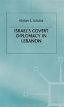 Hardcover Israel's Covert Diplomacy in Lebanon Book