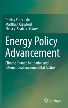 Hardcover Energy Policy Advancement: Climate Change Mitigation and International Environmental Justice Book