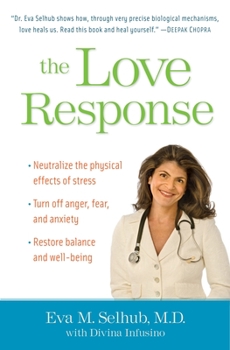 Hardcover The Love Response: Your Prescription to Turn Off Fear, Anger, and Anxiety to Achieve Vibrant Health and Transform Your Life Book