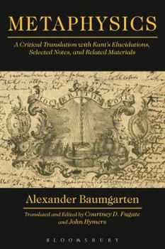Paperback Metaphysics: A Critical Translation with Kant's Elucidations, Selected Notes, and Related Materials Book