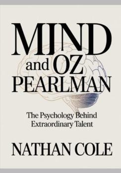Paperback Mind and OZ Pearlman: The Psychology Behind Extraordinary Talent Book