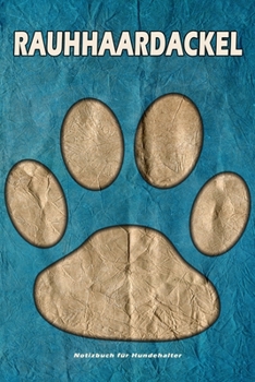Rauhhaardackel Notizbuch für Hundehalter: Hunderasse Rauhhaardackel. Ideal als Geschenk für Hundebesitzer - 6x9 Zoll (ca. Din. A5) - 100 Seiten - gepunktete Linien (German Edition)
