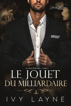 Le Jouet du Milliardaire: Roman d'amour milliardaire (La Saga Winters) (French Edition)