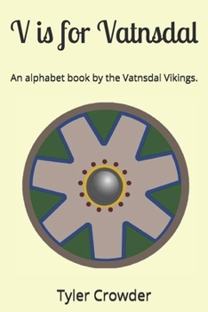Paperback V is for Vatnsdal: An alphabet book by the Vatnsdal Vikings. Book