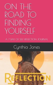 Paperback On the Road to Finding Yourself: A 7 Day of Self Reflection Journal Book