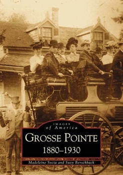 Paperback Grosse Pointe 1880-1930 Book