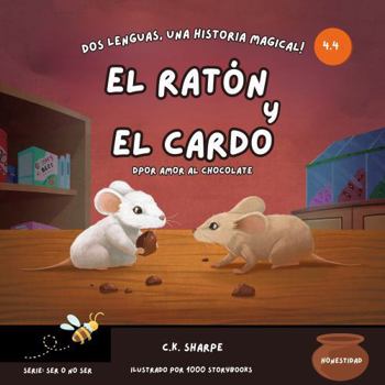 Paperback El Ratón y El Cardo: Por Amor al Chocolate (To Be Or Not To Bee Series) (Spanish Edition) [Spanish] Book