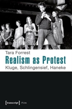 Paperback Realism as Protest: Kluge, Schlingensief, Haneke Book