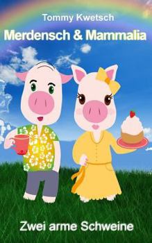 Merdensch & Mammalia: Zwei arme Schweine