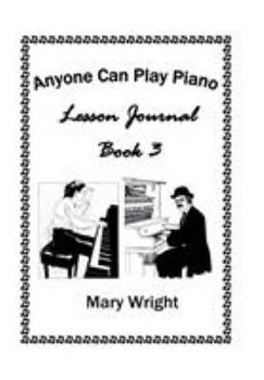 Hardcover Anyone Can Play Piano: Lesson Journal Book Three Book