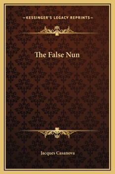 Casanova: Part 9 - The False Nun - Book #9 of the Memoirs of Casanova
