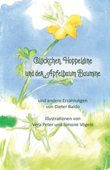 Paperback Glöckchen, Hoppeldine und der Apfelbaum Baumine und andere Erzählungen [German] Book