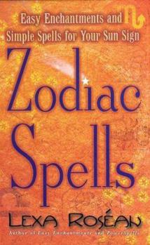 Hardcover Zodiac Spells: Easy Enchantments and Simple Spells for Your Sun Sign Book