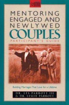 Paperback Mentoring Engaged and Newlywed Couples Participant's Guide: Building Marriages That Love for a Lifetime Book