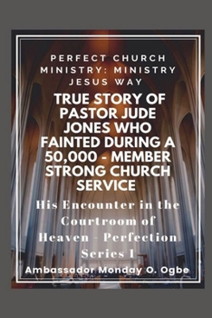 True Story of Pastor Jude Jones who FAINTED during a 50,000 - member Strong Church: Perfect Church Ministry
