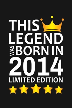 Paperback This Legend Was Born In 2014 Limited Edition: Happy 6th Birthday 6 Year Old Birthday Gift Book