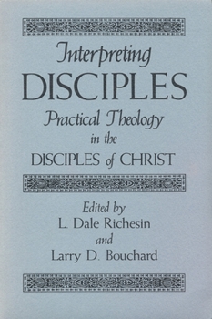 Paperback Interpreting Disciples: Practical Theology in the Disciples of Christ Book