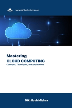 Paperback Mastering Cloud Computing: Concepts, Techniques, and Applications Book