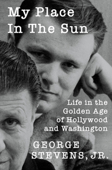 Hardcover My Place in the Sun: Life in the Golden Age of Hollywood and Washington Book