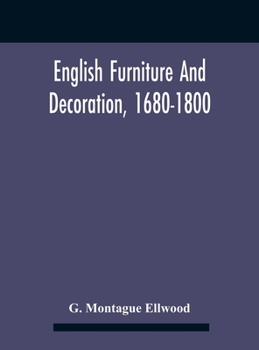 Hardcover English Furniture And Decoration, 1680-1800 Book