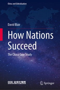Hardcover How Nations Succeed: The China Case Study (China and Globalization) Book