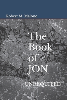Paperback The Book of JON: Unrequited Book