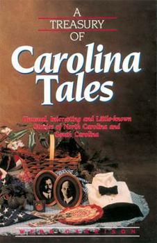 Paperback A Treasury of Carolina Tales: Unusual, Interesting, and Little-Known Stories of North Carolina and South Carolina Book