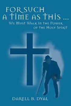 Paperback For Such a Time as This ...: We Must Walk in the Power of the Holy Spirit Book