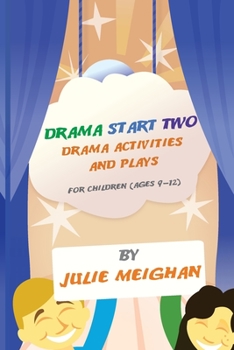 Paperback Drama Start Two Drama Activities and Plays for Children (ages 9-12): Drama Start Two Book