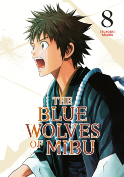 The Blue Wolves of Mibu 8 (Blue Miburo) (The Blue Wolves of Mibu (Blue Miburo))