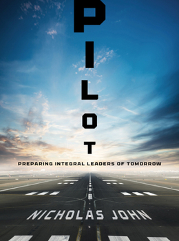 Hardcover Pilot: Preparing Integral Leaders of Tomorrow Book