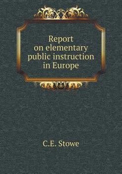 Paperback Report on elementary public instruction in Europe Book