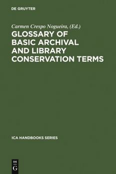 Hardcover Glossary of Basic Archival and Library Conservation Terms: English with Equivalents in Spanish, German, Italian, French and Russian (ICA Handbooks Series, 4) Book