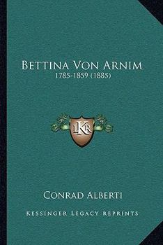Paperback Bettina Von Arnim: 1785-1859 (1885) [German] Book