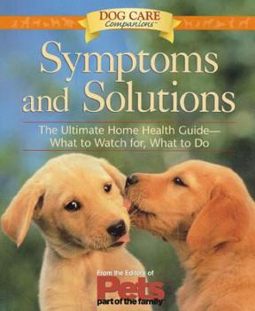 Paperback Symptoms and Solutions: The Ultimate Home Health Guide-- What to Watch For, What to Do Book