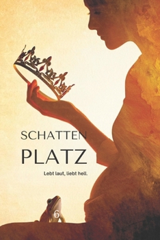 Paperback Schattenplatz: Lebt hell - Liebt laut [German] Book
