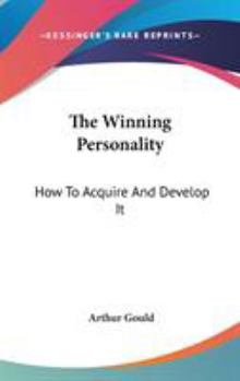 Hardcover The Winning Personality: How To Acquire And Develop It Book