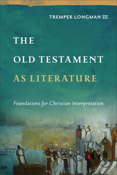 Hardcover The Old Testament as Literature: Foundations for Christian Interpretation Book