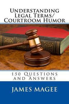 Paperback Understanding Legal Terms/Courtroom Humor: 150 Questions and Answers Book