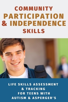Paperback Community Participation & Independence Skills for Teens with Autism & Asperger's: Independence Skills Series Book