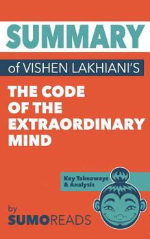 Paperback Summary of Vishen Lakhiani's The Code of the Extraordinary Mind: Key Takeaways & Analysis Book